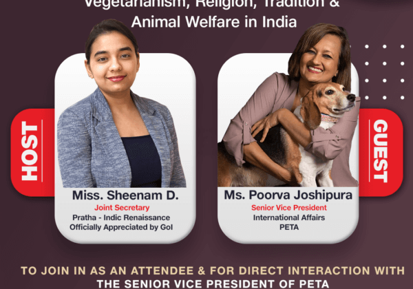 PETA इंडिया की निदेशक पूर्वा जोशीपुरा ने Pratha-Indic Renaissance के साथ वीगन जीवनशैली, परंपरा और पशु कल्याण के संबंध में चर्चा करी